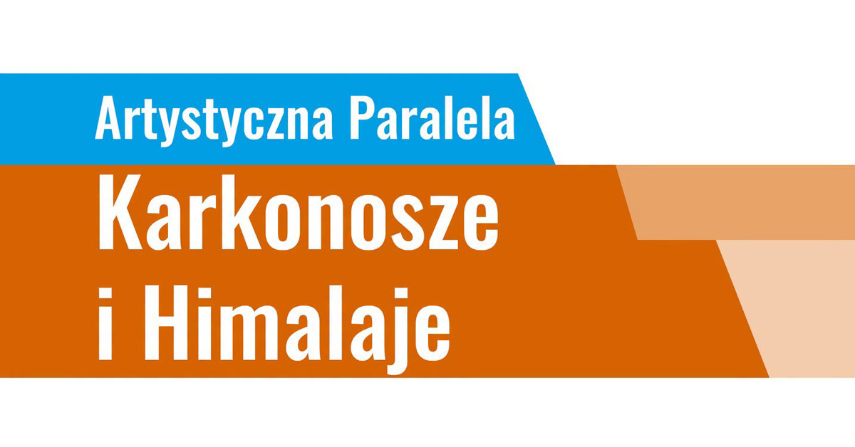 Kazimierz Pichlak, Rafał Fronia - Artystyczna Paralela. Karkonosze i Himalaje - wystawa fotografii Muzeum Karkonoskie Jelenia Góra