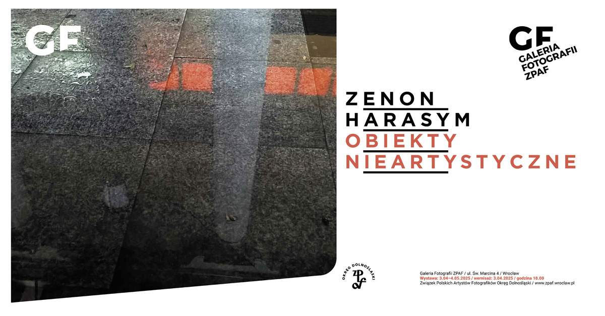 Zenon Harasym - Obiekty nieartystyczne - wystawa fotografii Galeria Fotografii ZPAF Wrocław