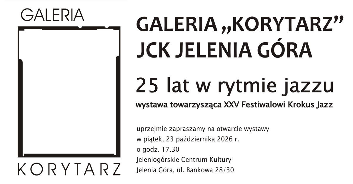 25 lat w rytmie jazzu - wystawa fotografii Galeria Korytarz działająca Jeleniogórskie Centrum Kultury Jelenia Góra