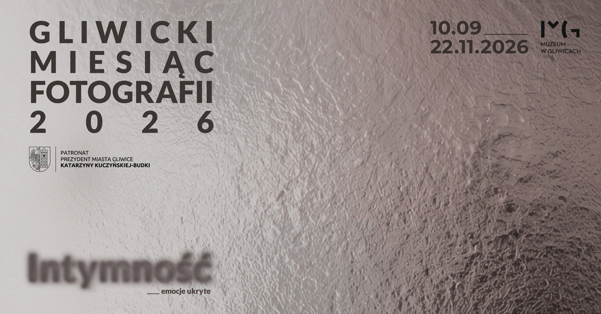 Gliwicki Miesiąc Fotografii 2026 - Intymność. Emocje ukryte - wystawa fotografii Czytelnia Sztuki Muzeum Gliwice