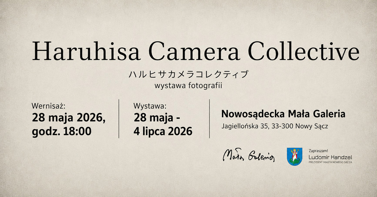 Czas niedomknięty - Haruhisa Camera Collective - wystawa fotografii Mała Galeria Nowy Sącz
