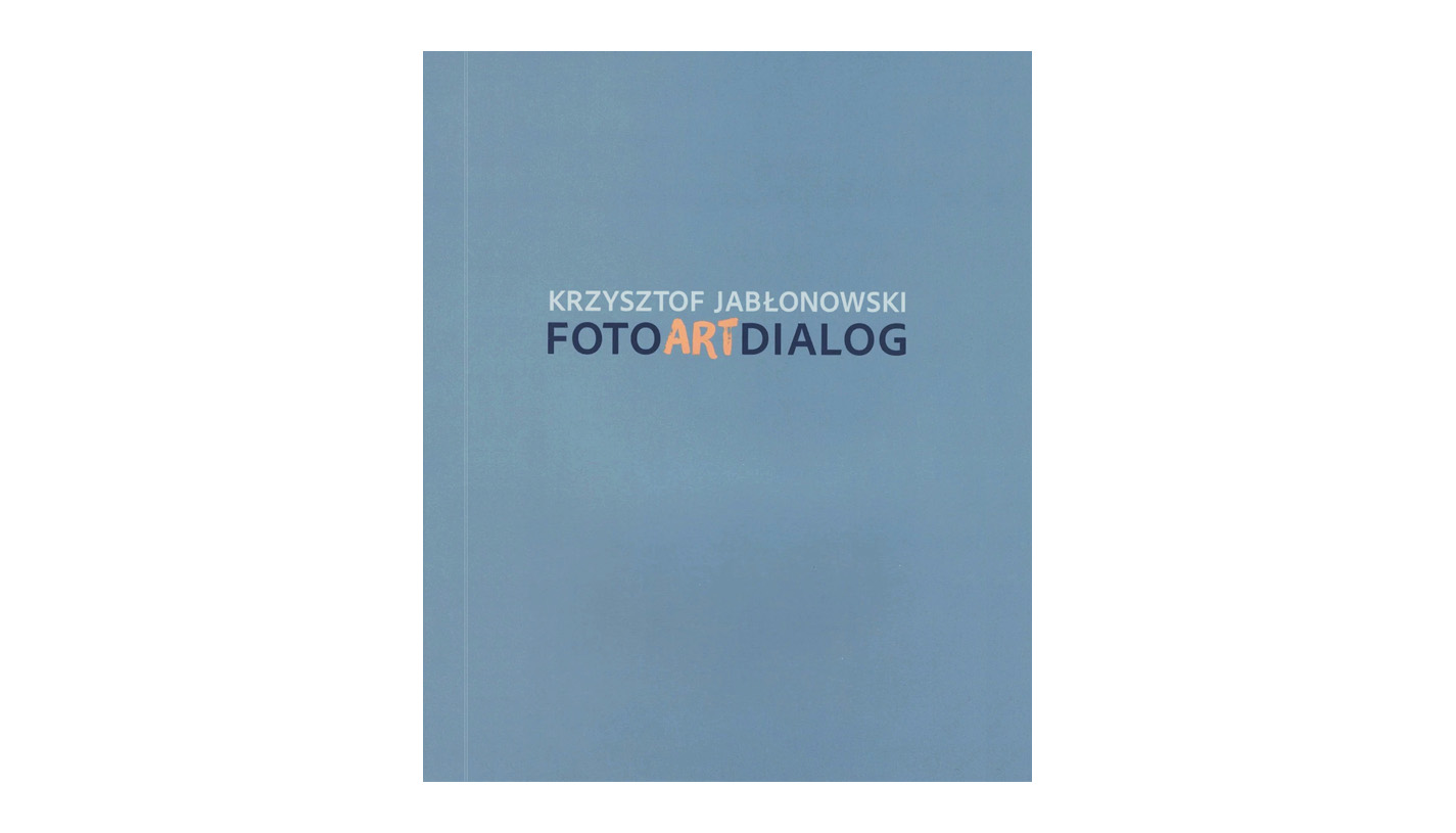 Krzysztof Jabłonowski - FotoArtDialog - książka - Akademia Sztuk Pięknych w Warszawie 2025