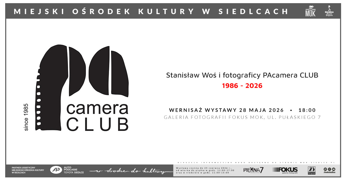 Stanisław Woś i fotograficy PAcamera Club 1986-2026 - wystawa fotografii Galeria Fotografii Fokus Siedlce