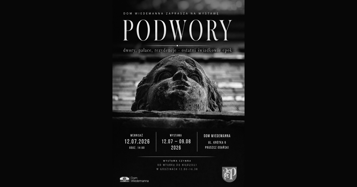 Michał Piotrowski, Marcin Tymiński - Podwory - wystawa fotografii Dom Wiedemanna Pruszcz Gdański