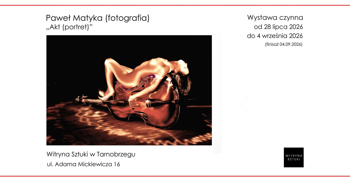 Paweł Matyka - Akt (portret) - wystawa fotografii Witryna Sztuki Tarnobrzeg