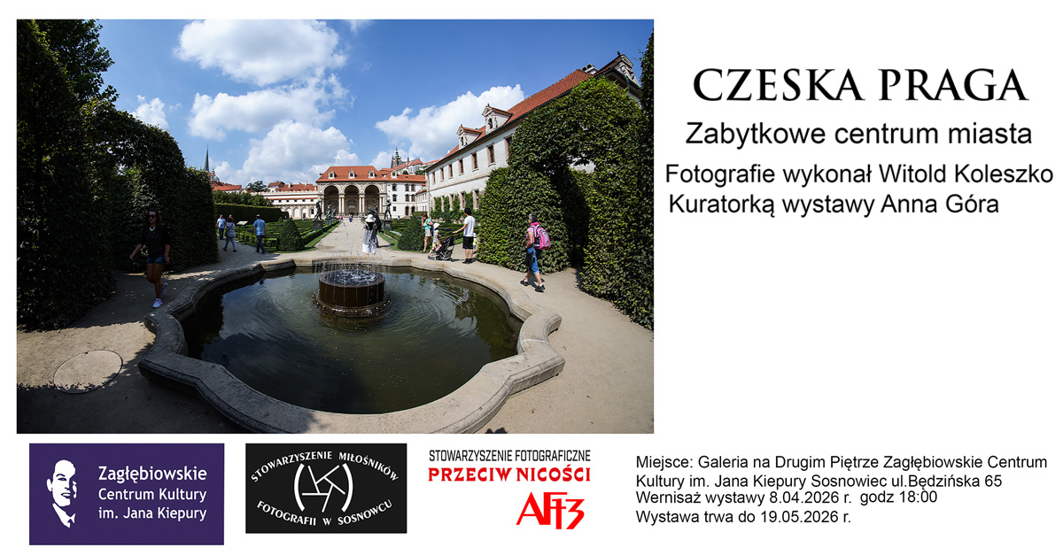 Witold Koleszko - Czeska Praga. Zabytkowe centrum miasta - wystawa fotografii Galeria na Drugim Piętrze Zagłębiowskie Centrum Kultury Sosnowiec