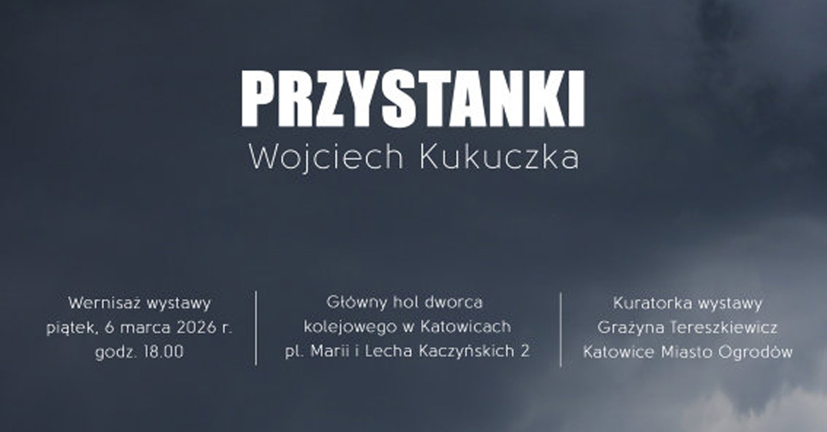 Wojciech Kukuczka - Przystanki - wystawa fotografii hali główna Dworzec PKP Katowice