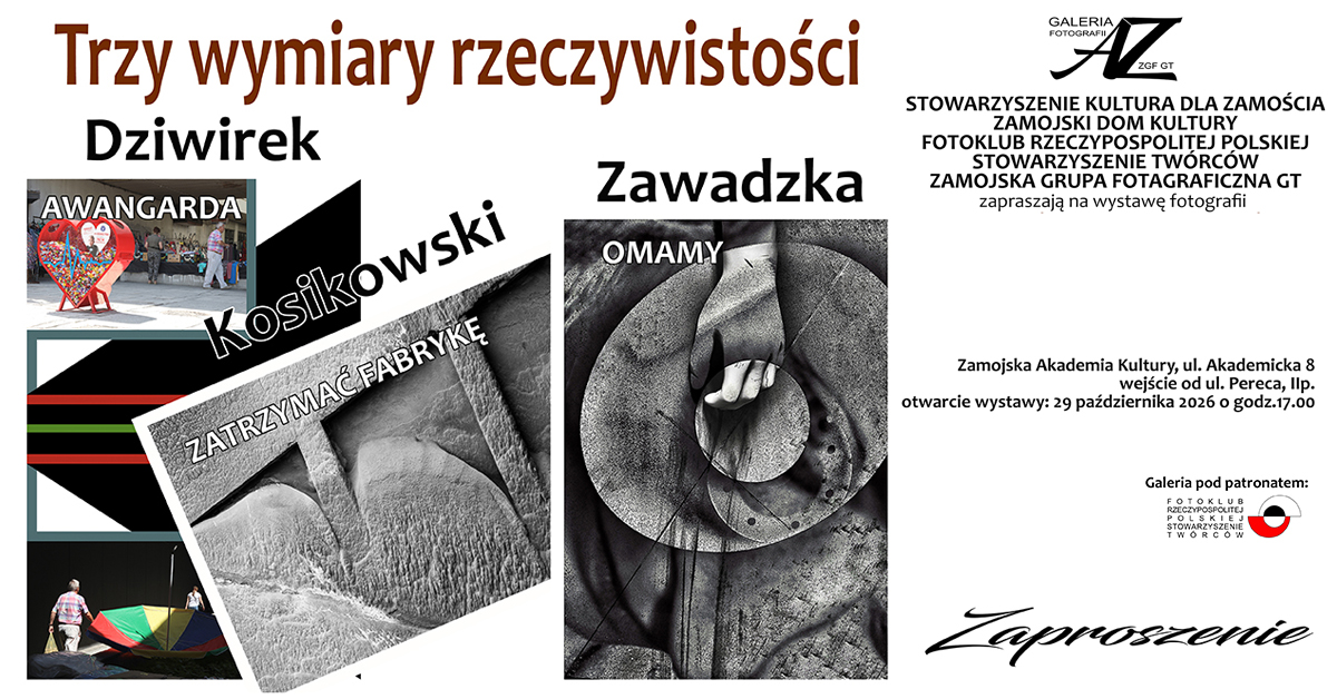 Trzy wymiary rzeczywistości - wystawa fotografii Galerii Fotografii AZ Zamość