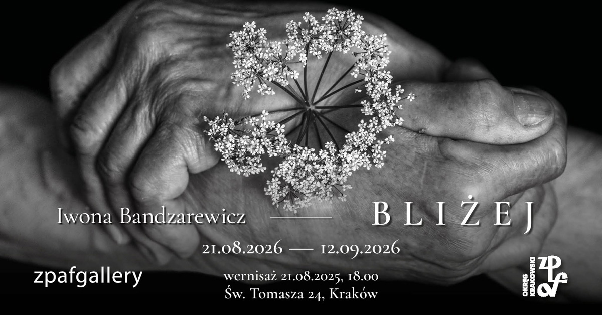 Iwona Bandzarewicz - Bliżej - wystawa fotografii Zpaf gallery Kraków