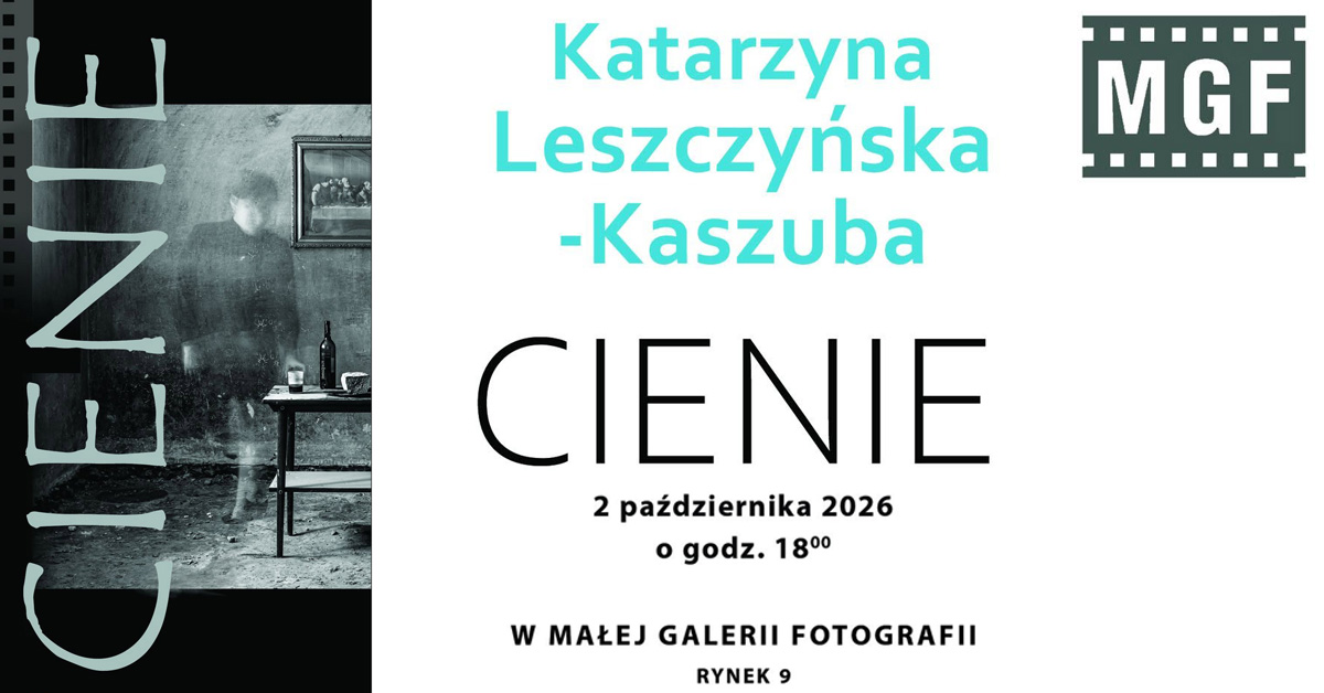 Katarzyna Leszczyńska-Kaszuba - Cienie - wystawa fotografii Mała Galeria Fotografii Przemyśl
