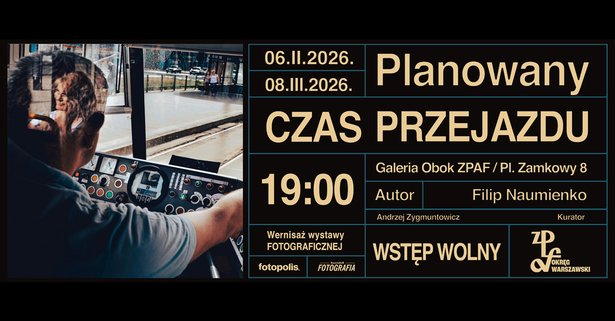 Filip Naumienko - Przewidywany czas przejazdu… - wystawa fotografii Galeria Obok ZPAF Warszawa