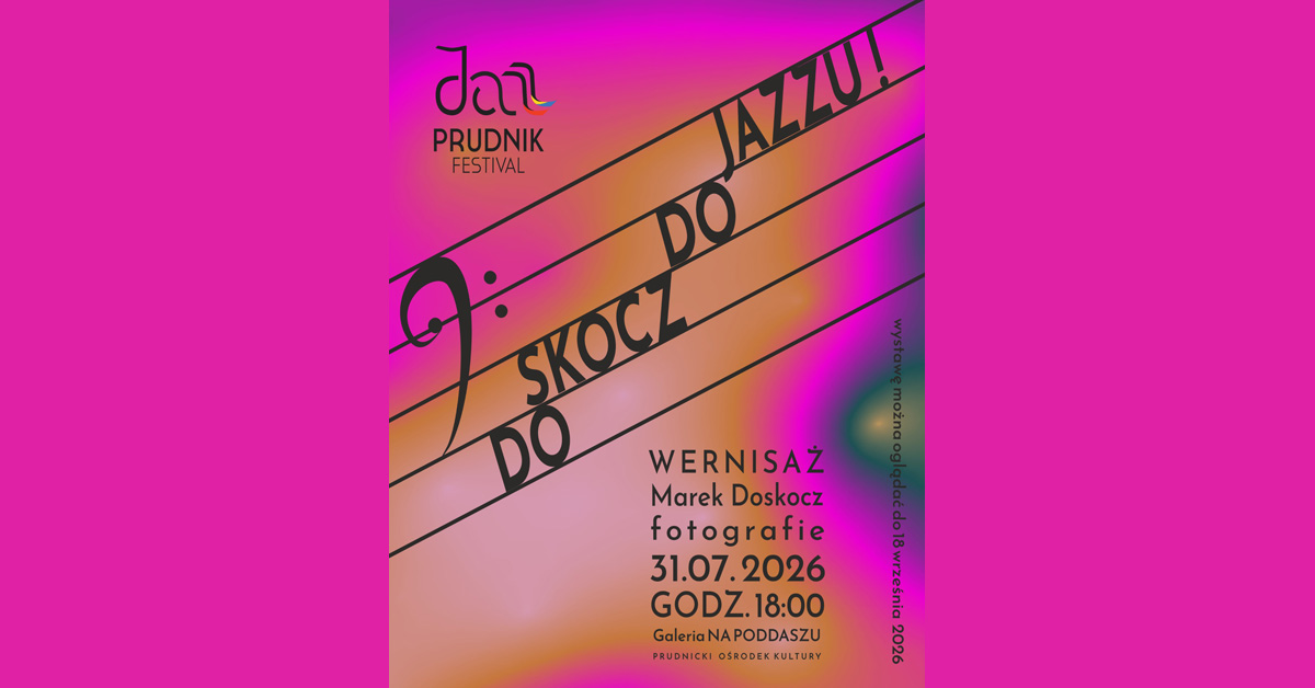 Marek Doskocz - Doskocz do jazzu! - wystawa fotografii Prudnicki Ośrodek Kultury Prudnik