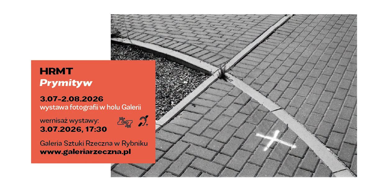HMRT Piotr Hajduga - Prymityw - wystawa fotografii Galeria Sztuki Rzeczna Rybnik