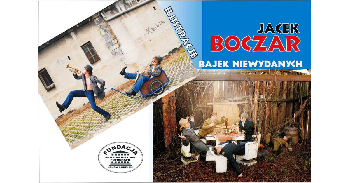Jacek Boczar - Ilustracje bajek niewydanych - wystawa fotografii Galeria Muzeum Fotografii Janów Lubelski