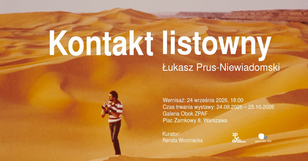 Łukasz Prus-Niewiadomski - Kontakt listowny - wystawa fotografii Galeria Obok ZPAF Warszawa