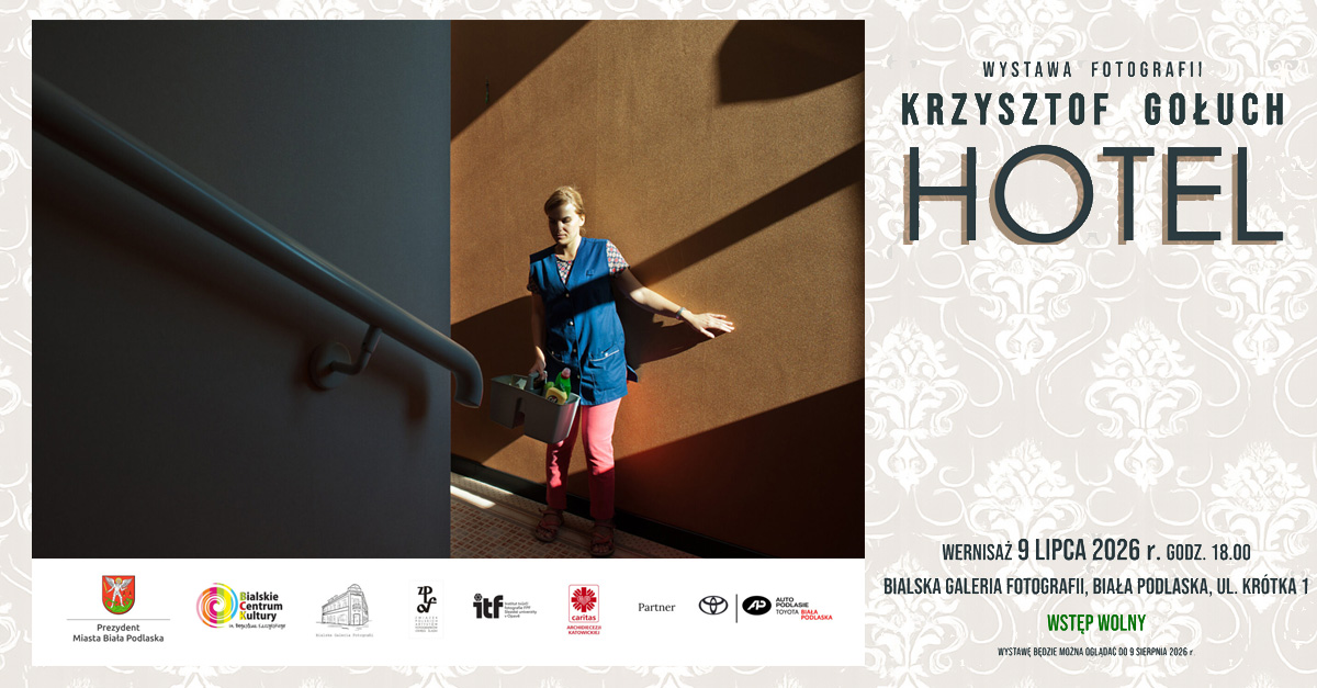 Krzysztof Gołuch - Hotel - wystawa fotografii Bialska Galeria Fotografii Biała Podlaska