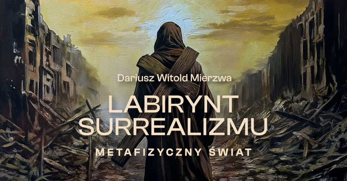 Dariusz Witold Mierzwa - Labirynt surrealizmu - metafizyczny świat - wystawa fotografii Galeria Sztuki Stara Łaźnia Suwałki