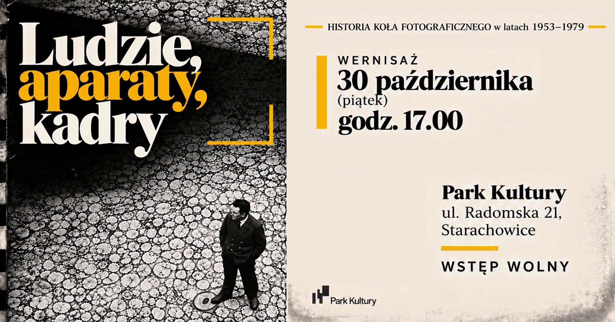 Ludzie, aparaty, kadry - wystawa fotografii Foyer Park Kultury Starachowice