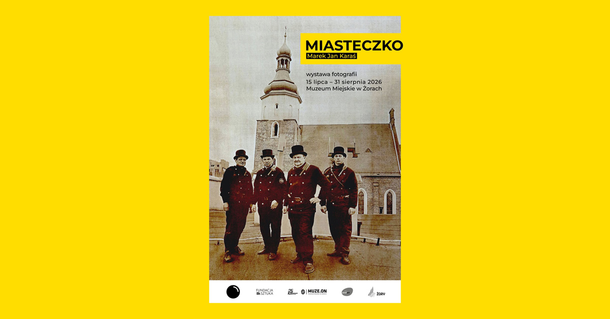 Marek Jan Karaś - Miasteczko - wystawa fotografii Muzeum Miejskie Żory