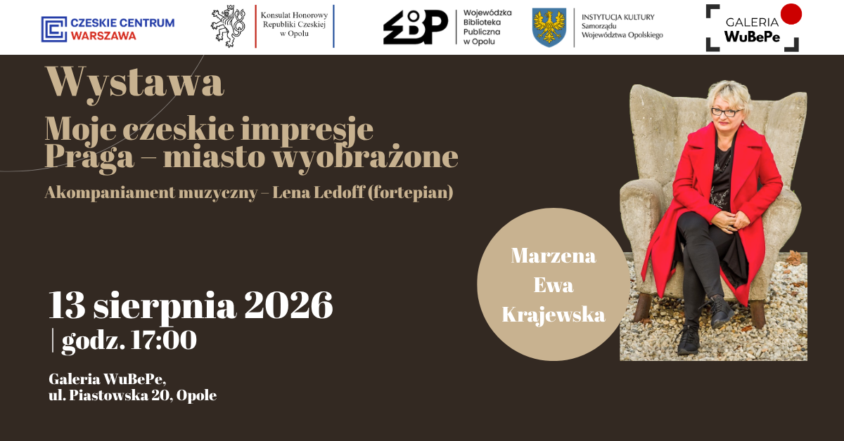 Marzena Ewa Krajewska - Moje czeskie impresje. Praga - miasto wyobrażone - wystawa fotografii Galeria WuBePe Opole