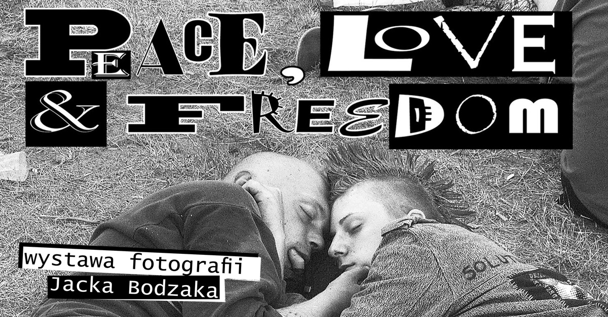 Jacek Bodzak - Peace, Love & Freedom - wystawa fotografii Muzeum Fotografii Janów Lubelski