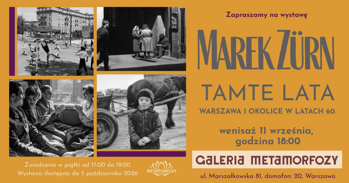 Marek Zürn - Tamte lata. Warszawa i okolice w latach 60. - wystawa fotografii Galeria Metamorfozy Warszawa
