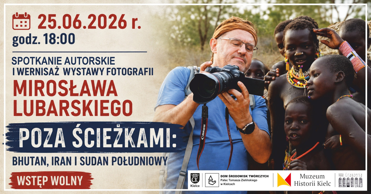 Mirosław Lubarski - Poza ścieżkami: Bhutan, Iran i Sudan Południowy - wystawa fotografii Ogród Pałacyk Zielińskiego Kielce
