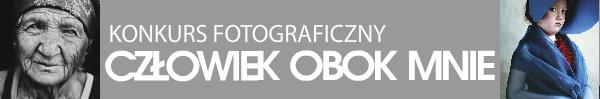 Człowiek obok mnie – konkurs fotograficzny