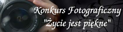 Życie jest piękne - konkurs fotograficzny