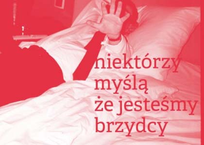 Niektórzy myślą że jesteśmy brzydcy