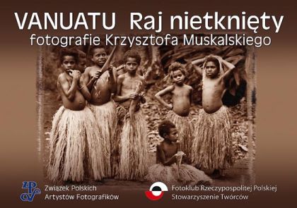 Krzysztof Muskalski - Vanuatu raj nietknięty Krzysztof Muskalski - Vanuatu raj nietknięty